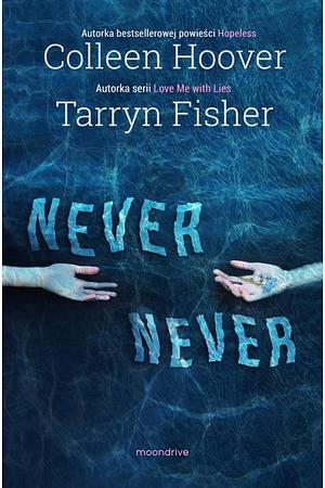 Never Never by Colleen Hoover, Tarryn Fisher