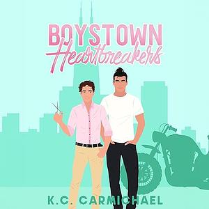 Boystown Heartbreakers by K.C. Carmichael