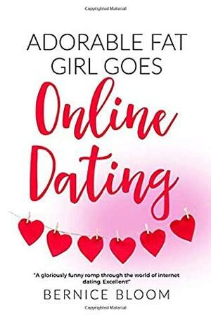 Adorable Fat Girl Goes Online Dating by Bernice Bloom