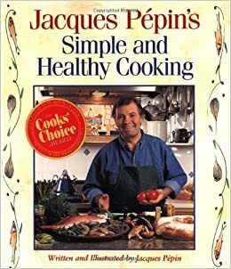 Jacques Pépin's Simple and Healthy Cooking by Jacques Pépin