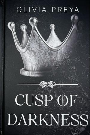 Cusp of Darkness by Olivia Preya