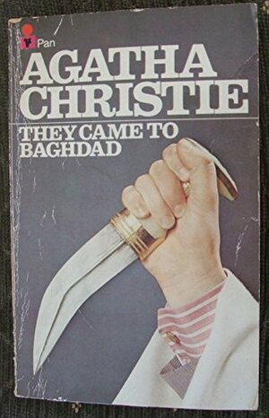 They Came To Baghdad by Agatha Christie