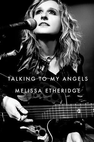 Talking to My Angels by Melissa Etheridge