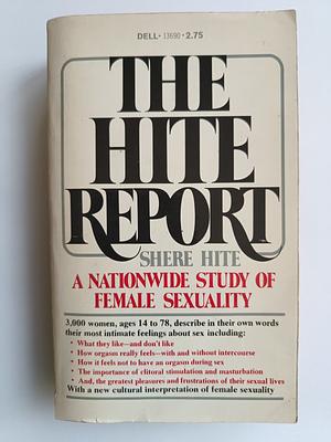 The Hite Report: A Nationwide Study of Female Sexuality by Shere Hite
