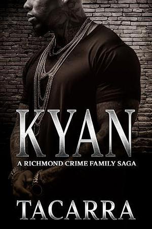 Kyan: A Richmond Family Saga by Tacarra, Tacarra