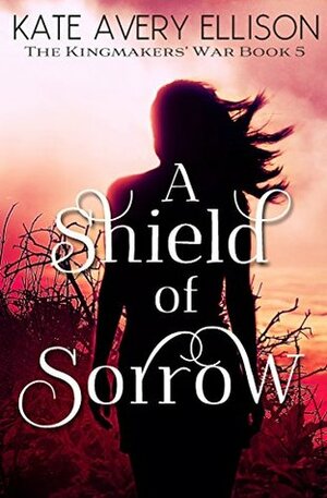 A Shield of Sorrow by Kate Avery Ellison