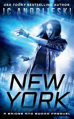 New York: A Bridge & Sword Prequel by J.C. Andrijeski