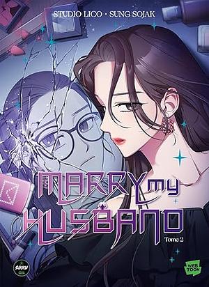 Marry my husband - Tome 2 by 성소작, sungsojak, Studio LICO