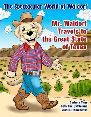 Mr. Waldorf Travels to the Great State of Texas by Beth Ann Stifflemire, Barbara Terry