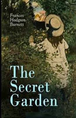 The Secret Garden Illustrated by Frances Hodgson Burnett