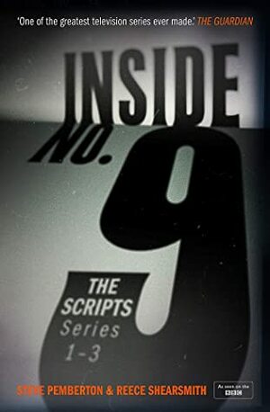 Inside No. 9: The Scripts, Series 1–3 by Steve Pemberton, Reece Shearsmith