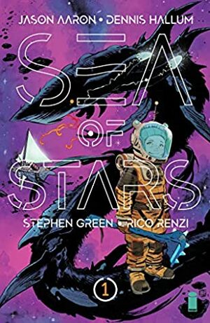 Sea of Stars #1 by Jason Aaron, Dennis Hopeless, Stephen Green