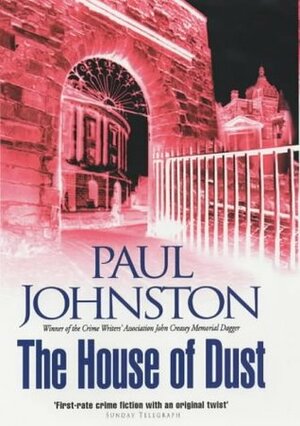 The House Of Dust by Paul Johnston