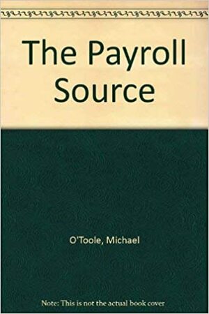 The Payroll Source by Michael O'Toole