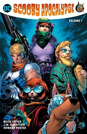 Scooby Apocalypse, Vol. 1 by Wellinton Alves, Jim Lee, Howard Porter, Dale Eaglesham, Keith Giffen, J.M. DeMatteis, Ron Wagner