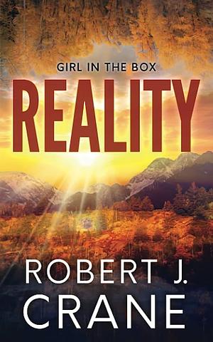 Reality by Robert J. Crane