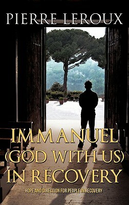 Immanuel(god with Us)in Recovery by Pierre LeRoux