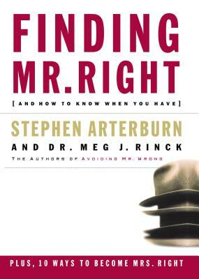 Finding Mr. Right: And How to Know When You Have by Margaret Rinck, Stephen Arterburn