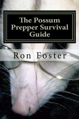 The Possum Prepper Guide by Ron Foster