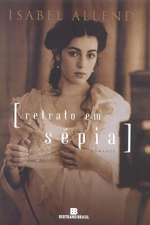 Retrato em Sépia by Isabel Allende