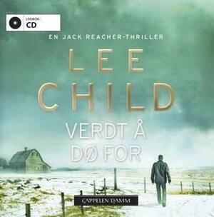 Verdt å dø for by Lee Child