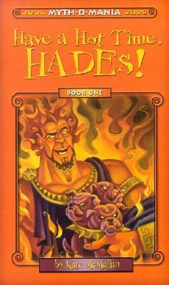 Have a Hot Time, Hades! by Kate McMullan, David LaFleur