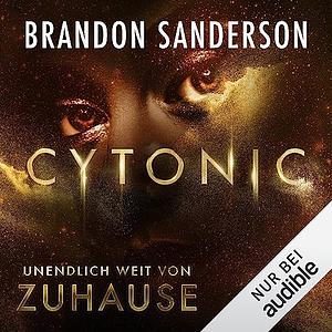 Cytonic - Unendlich weit von Zuhause by Brandon Sanderson