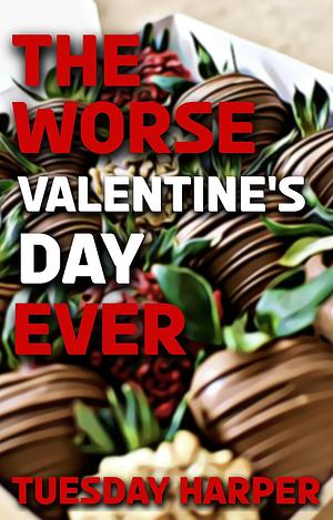 Worse Valentine's Day Ever: A Black Sapphic Romance by Tuesday Harper