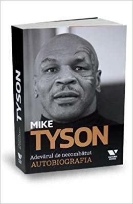 Adevarul de necombatut by Mike Tyson