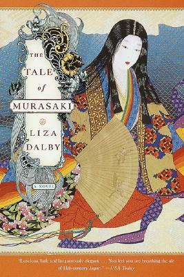 The Tale of Murasaki by Liza Dalby