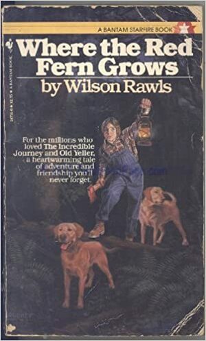 Where the Red Fern Grows by Wilson Rawls