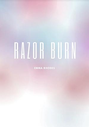 Razor Burn by Emma Rhodes