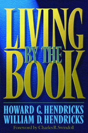 Living By The Book by Howard G. Hendricks