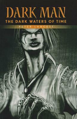 The Dark Waters of Time by Peter Lancett, Peter Lancett