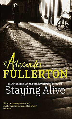 Staying Alive by Alexander Fullerton