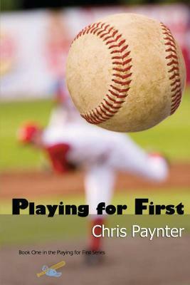 Playing for First by Chris Paynter