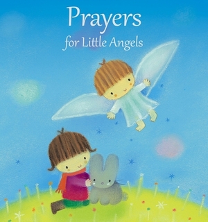 Prayers for Little Angels by Elena Pasquali