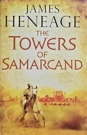 The Towers of Samarcand by James Heneage