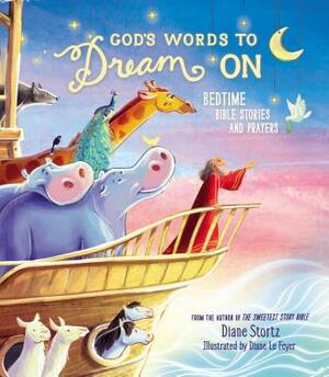 God's Words to Dream on: Bedtime Bible Stories and Prayers by Diane M. Stortz