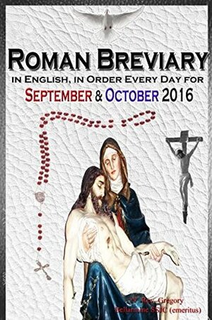 The Roman Breviary: in English, in Order, Every Day for September & October 2016 by Gregory Bellarmine
