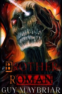 Brother Roman by Guy Maybriar