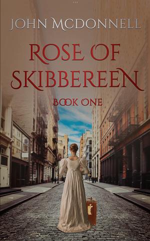Rose of Skibbereen by John McDonnell