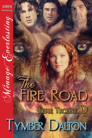 The Fire Road by Tymber Dalton