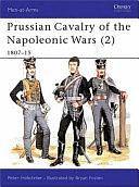 Prussian Cavalry of the Napoleonic Wars (2): 1807–15 by Peter Hofschröer