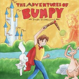 The Adventures Of Bumpy: In Oakwood by Ryan Dsouza