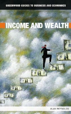 Income and Wealth by Alan Reynolds