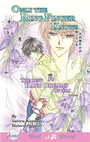 Only the Ring Finger Knows: The Left Hand Dreams of Him by Hotaru Odagiri, Satoru Kannagi