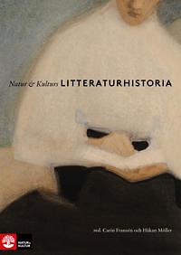 Natur & Kulturs Litteraturhistoria by Håkan Möller, Carin Franzén