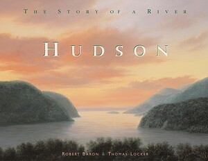 Hudson: The Story of a River by Robert C. Baron