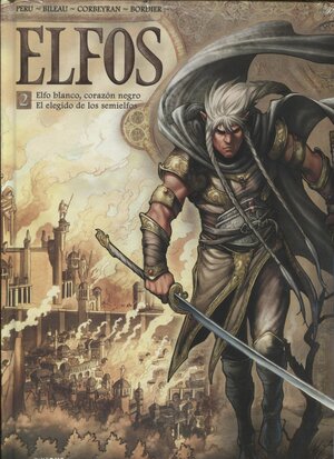 Elfos, Vol.2: Elfo blanco, corazón negro/El elegido de los semielfos by Olivier Peru
